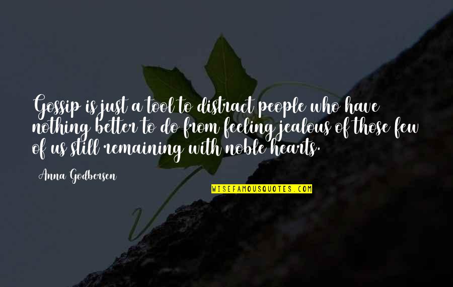 Jealousy And Gossip Quotes By Anna Godbersen: Gossip is just a tool to distract people Jealousy And Gossip Quotes By Anna Godbersen: Gossip is just a tool to distract people