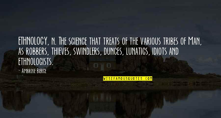 Jealousy In Spanish Quotes By Ambrose Bierce: ETHNOLOGY, n. The science that treats of the