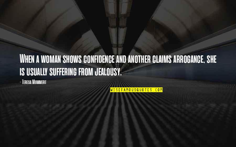 Jealousy Quotes By Teresa Mummert: When a woman shows confidence and another claims Jealousy Quotes By Teresa Mummert: When a woman shows confidence and another claims