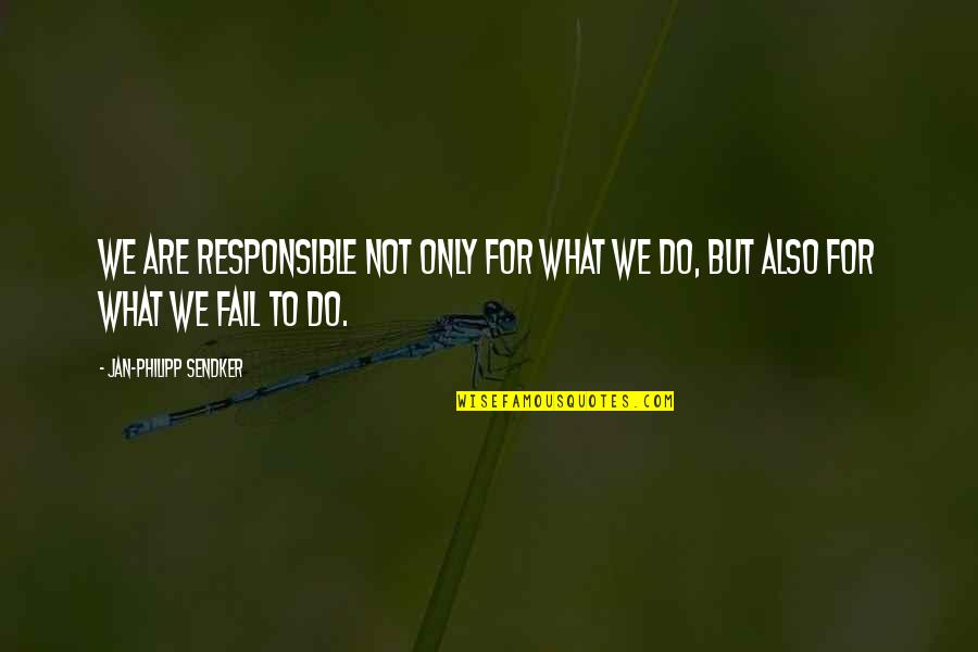 Jean Anyon Hidden Curriculum Quotes By Jan-Philipp Sendker: We are responsible not only for what we