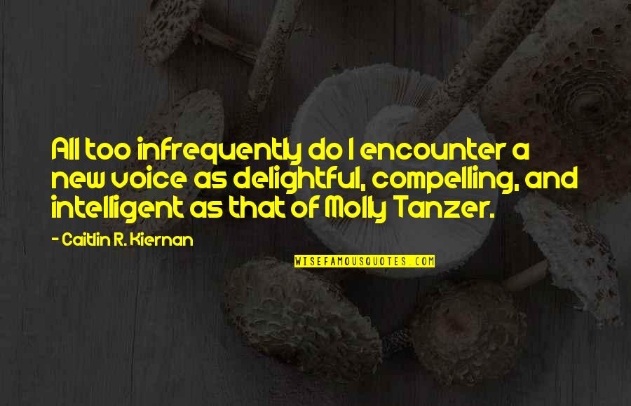 Jean Baptiste Biot Quotes By Caitlin R. Kiernan: All too infrequently do I encounter a new Jean Baptiste Biot Quotes By Caitlin R. Kiernan: All too infrequently do I encounter a new