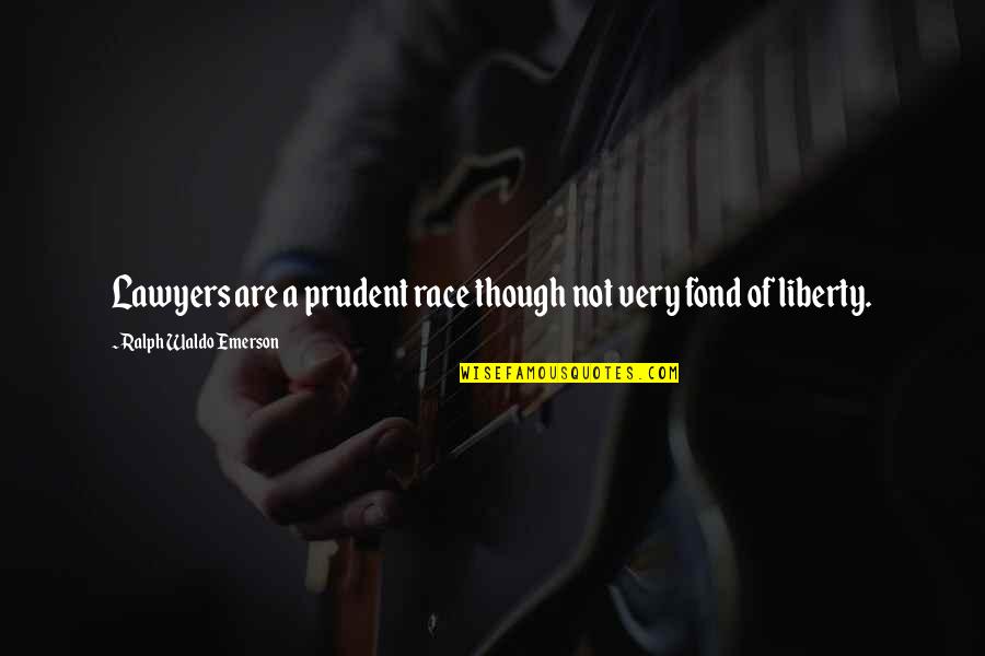 Jean Baptiste Perrin Quotes By Ralph Waldo Emerson: Lawyers are a prudent race though not very Jean Baptiste Perrin Quotes By Ralph Waldo Emerson: Lawyers are a prudent race though not very