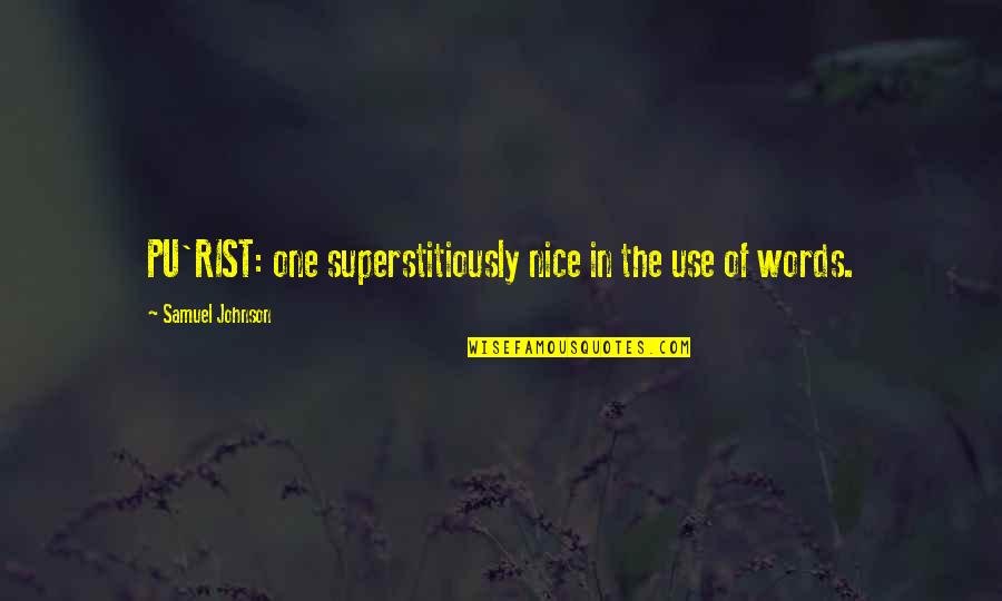 Jean Bartik Quotes By Samuel Johnson: PU'RIST: one superstitiously nice in the use of