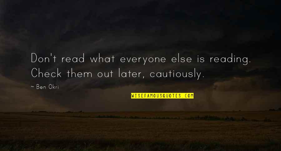 Jean Chatzky Quotes By Ben Okri: Don't read what everyone else is reading. Check