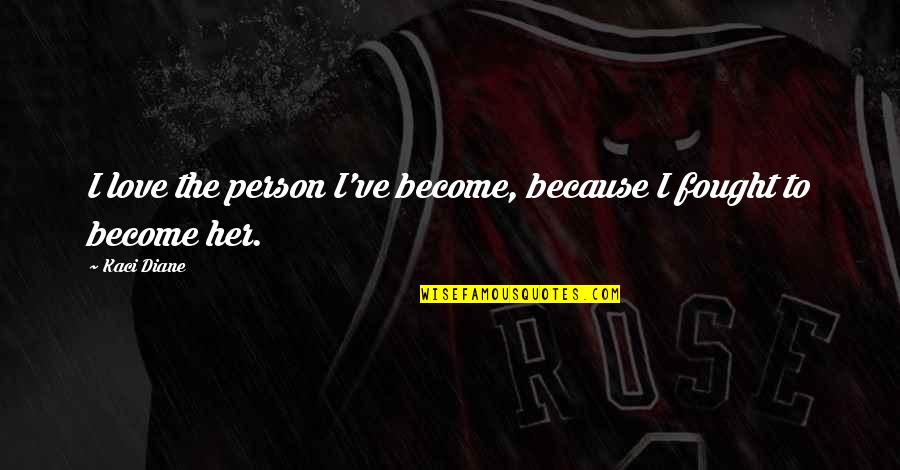 Jean Luc Picard Funny Quotes By Kaci Diane: I love the person I've become, because I