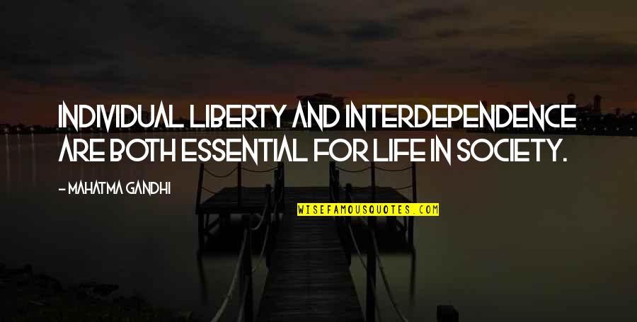 Jean Massieu Quotes By Mahatma Gandhi: Individual liberty and interdependence are both essential for