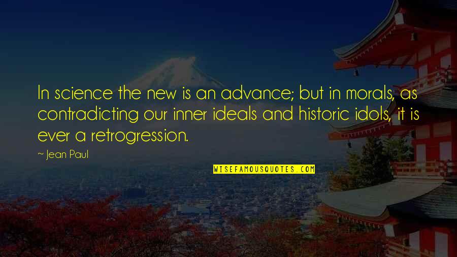 Jean Paul Quotes By Jean Paul: In science the new is an advance; but