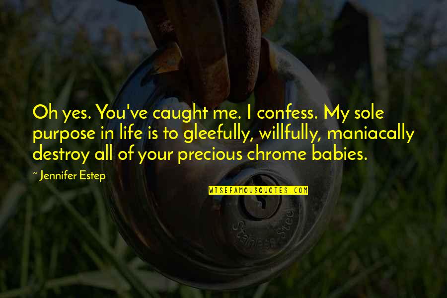 Jean Paul Richter Quotes By Jennifer Estep: Oh yes. You've caught me. I confess. My Jean Paul Richter Quotes By Jennifer Estep: Oh yes. You've caught me. I confess. My