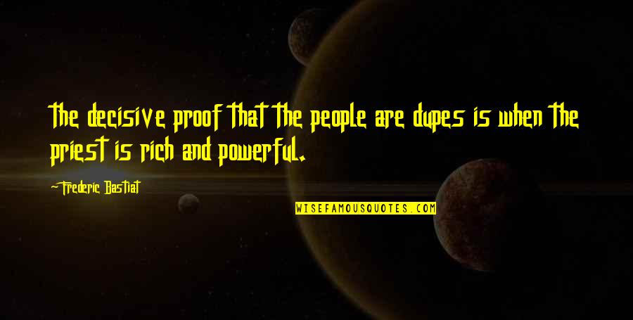 Jean Pierre Leaud Quotes By Frederic Bastiat: the decisive proof that the people are dupes