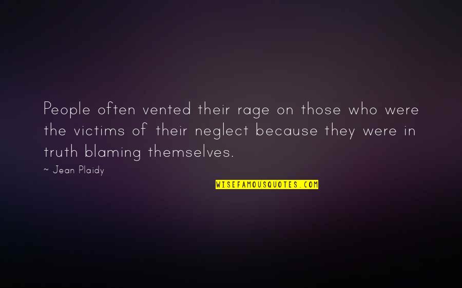 Jean Plaidy Quotes By Jean Plaidy: People often vented their rage on those who