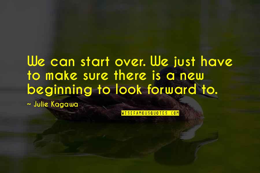 Jean Rene Lacoste Quotes By Julie Kagawa: We can start over. We just have to