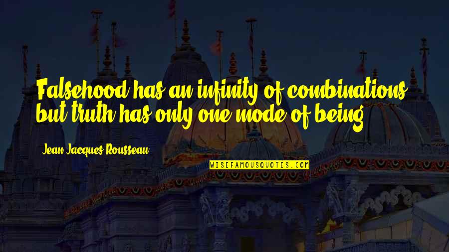 Jean Rousseau Quotes By Jean-Jacques Rousseau: Falsehood has an infinity of combinations, but truth