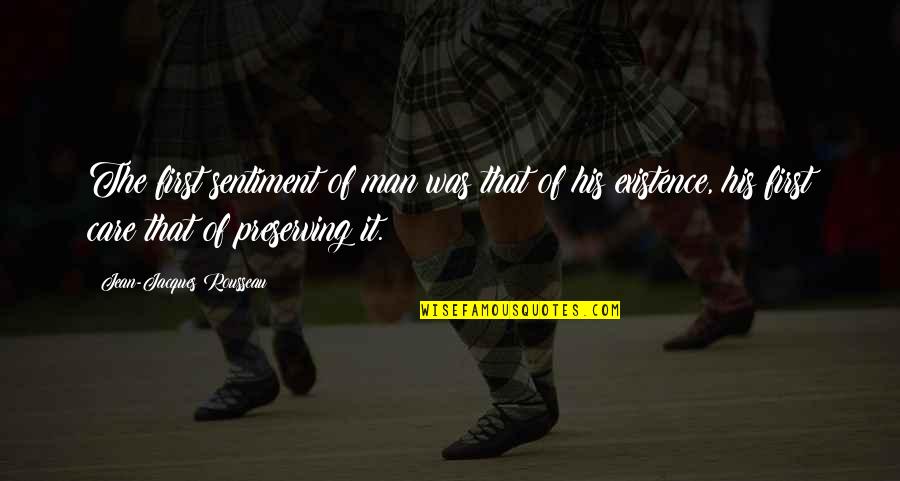 Jean Rousseau Quotes By Jean-Jacques Rousseau: The first sentiment of man was that of