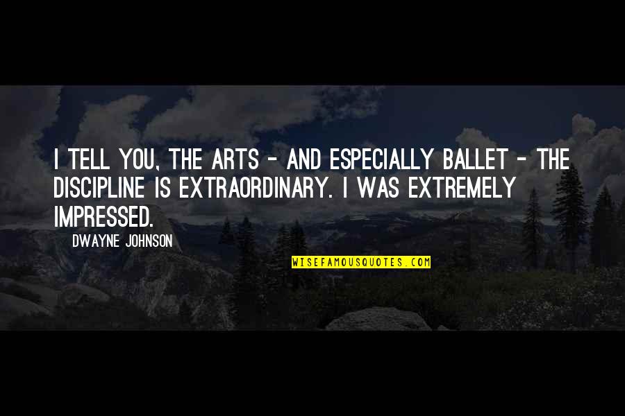 Jean Slater Quotes By Dwayne Johnson: I tell you, the arts - and especially