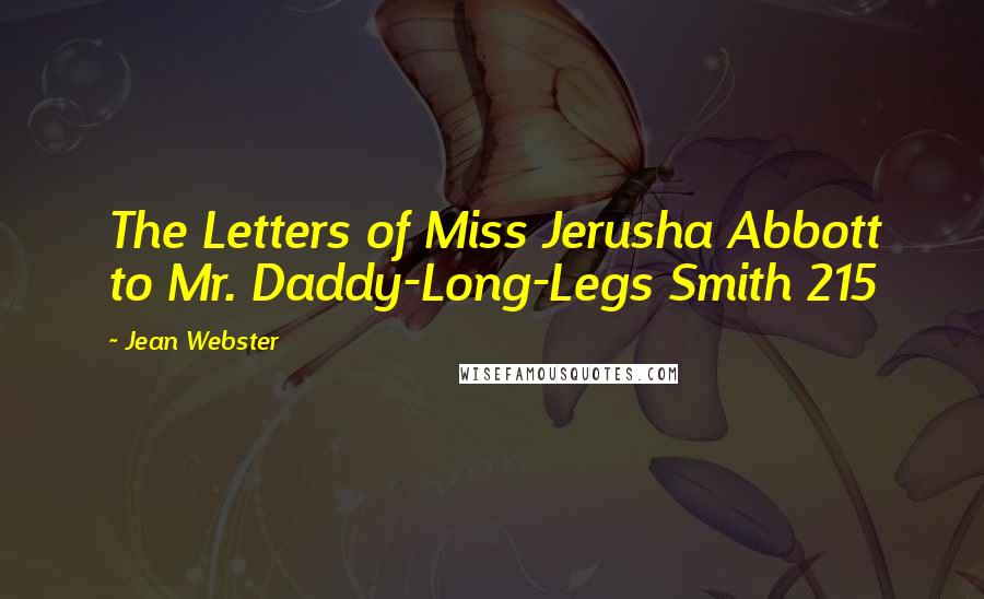 Jean Webster quotes: The Letters of Miss Jerusha Abbott to Mr. Daddy-Long-Legs Smith 215