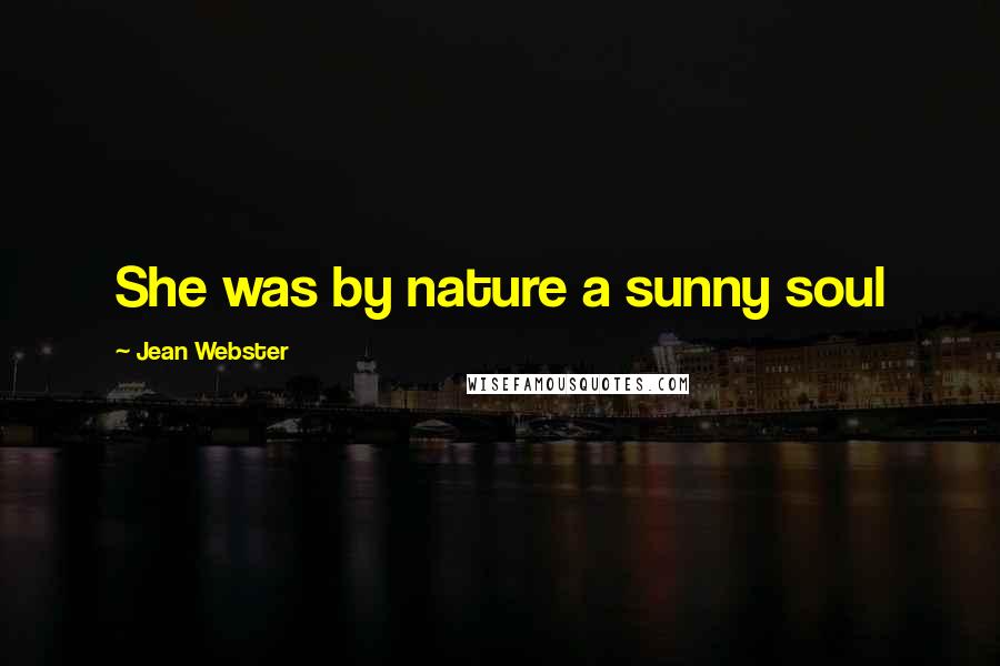 Jean Webster quotes: She was by nature a sunny soul