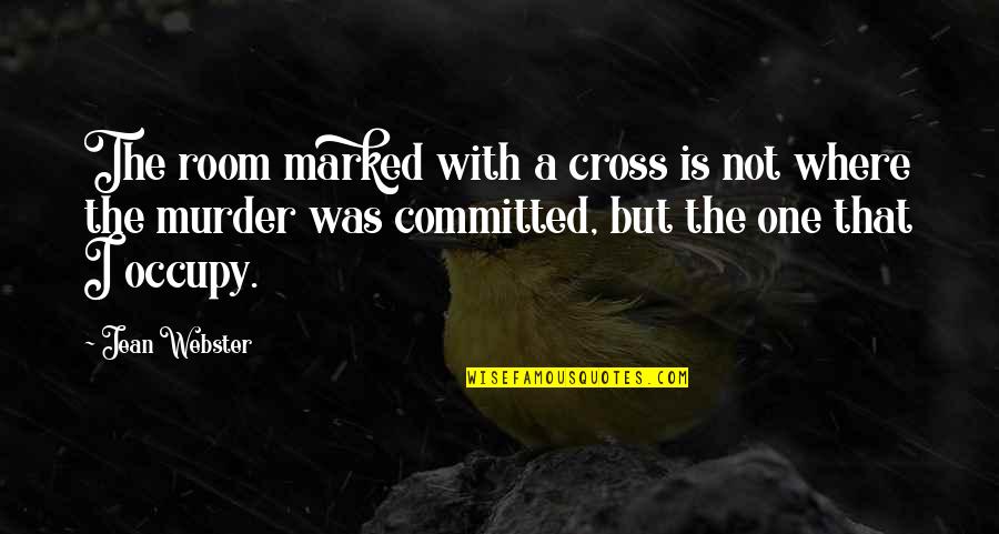 Jean Webster Quotes By Jean Webster: The room marked with a cross is not