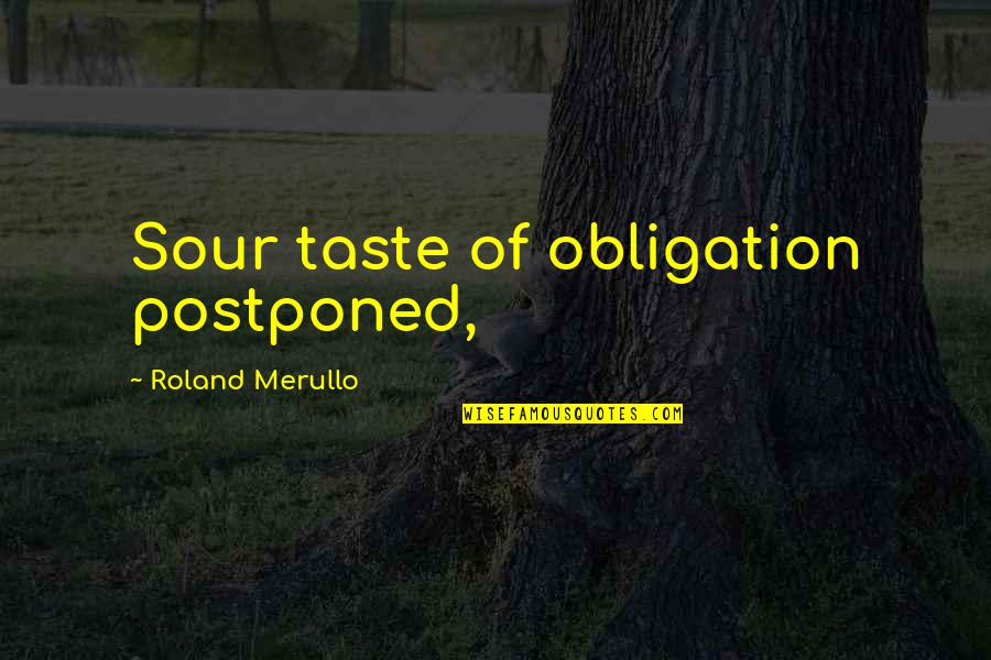 Jeanine Payer Quotes By Roland Merullo: Sour taste of obligation postponed, Jeanine Payer Quotes By Roland Merullo: Sour taste of obligation postponed,