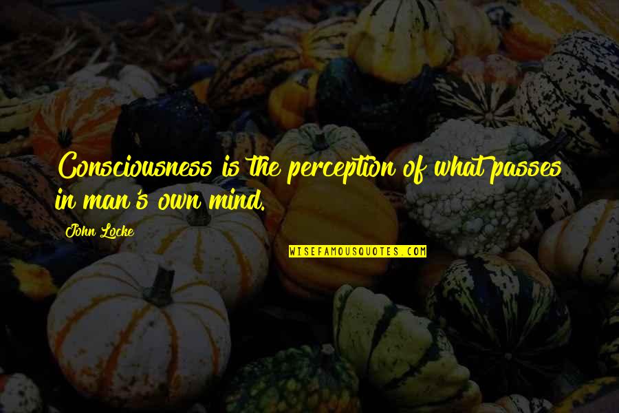 Jeanjean Imslp Quotes By John Locke: Consciousness is the perception of what passes in