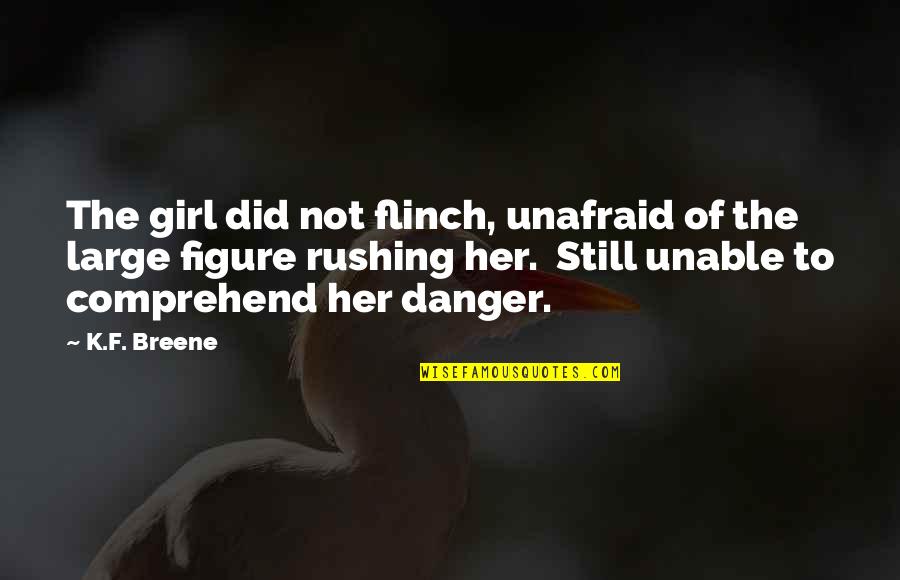 Jeanmarco Quotes By K.F. Breene: The girl did not flinch, unafraid of the