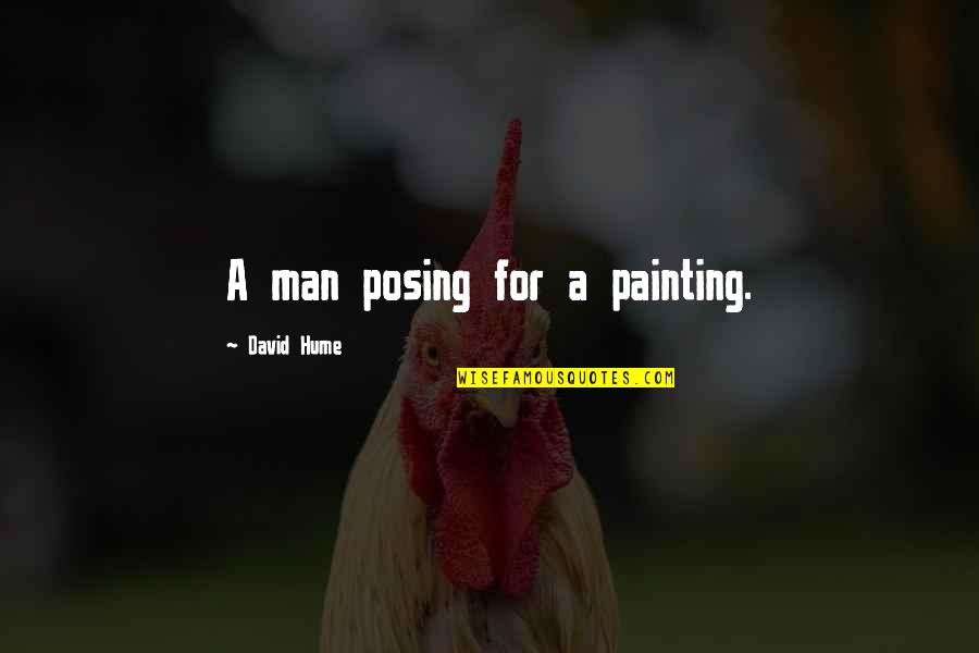 Jeanne D Albret Quotes By David Hume: A man posing for a painting. Jeanne D Albret Quotes By David Hume: A man posing for a painting.