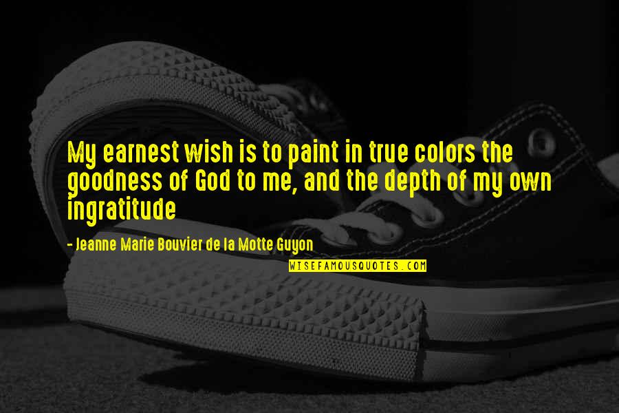 Jeanne D'arc Quotes By Jeanne Marie Bouvier De La Motte Guyon: My earnest wish is to paint in true