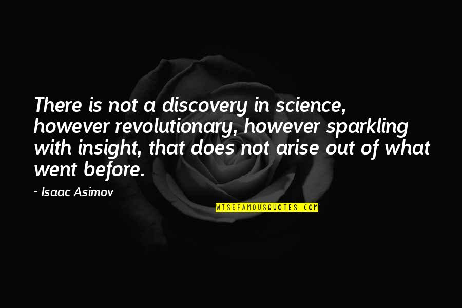 Jeannie Little Quotes By Isaac Asimov: There is not a discovery in science, however