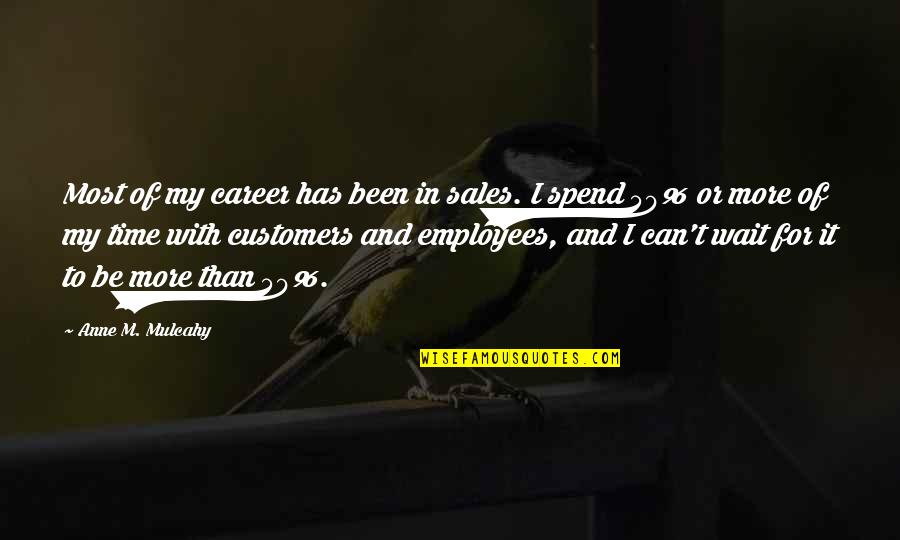 Jeannot Quotes By Anne M. Mulcahy: Most of my career has been in sales.