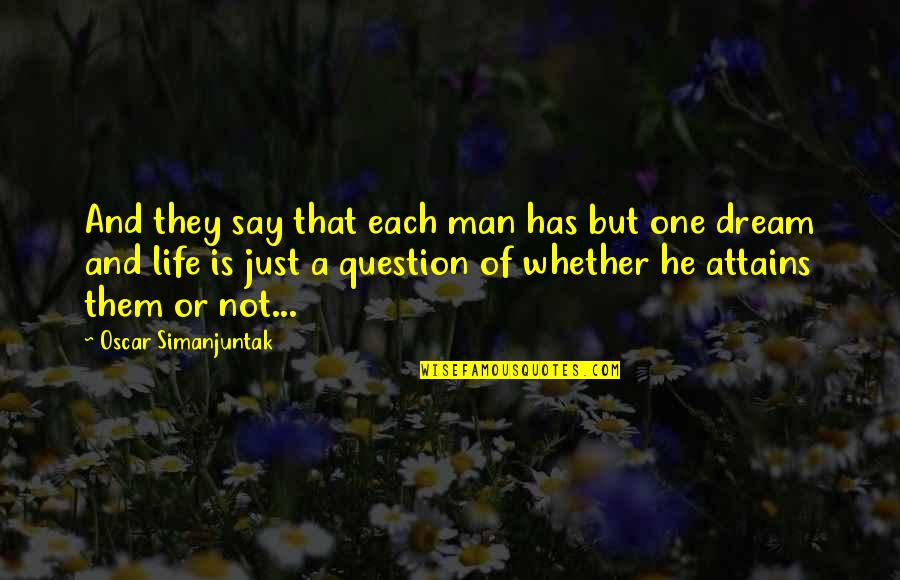 Jeannot Quotes By Oscar Simanjuntak: And they say that each man has but