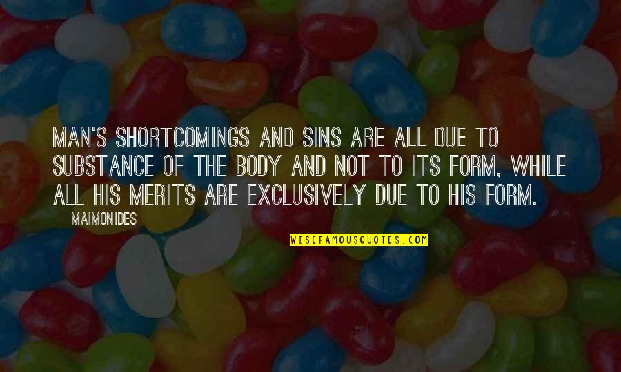 Jeans For Genes Quotes By Maimonides: Man's shortcomings and sins are all due to