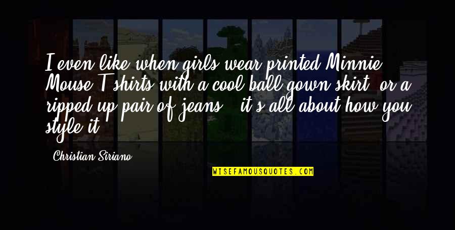 Jeans Girl Quotes By Christian Siriano: I even like when girls wear printed Minnie