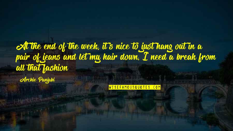 Jeans Quotes By Archie Panjabi: At the end of the week, it's nice