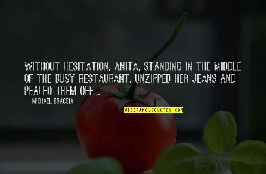 Jeans Quotes By Michael Braccia: Without hesitation, Anita, standing in the middle of