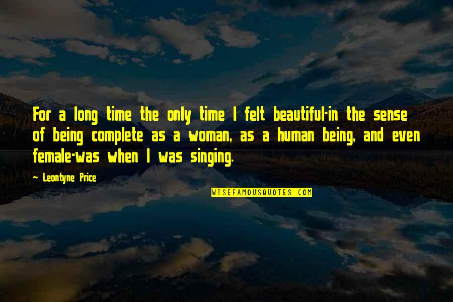 Jebat Full Quotes By Leontyne Price: For a long time the only time I Jebat Full Quotes By Leontyne Price: For a long time the only time I