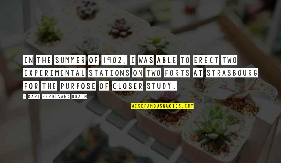 Jedeikin Roy Quotes By Karl Ferdinand Braun: In the summer of 1902, I was able Jedeikin Roy Quotes By Karl Ferdinand Braun: In the summer of 1902, I was able