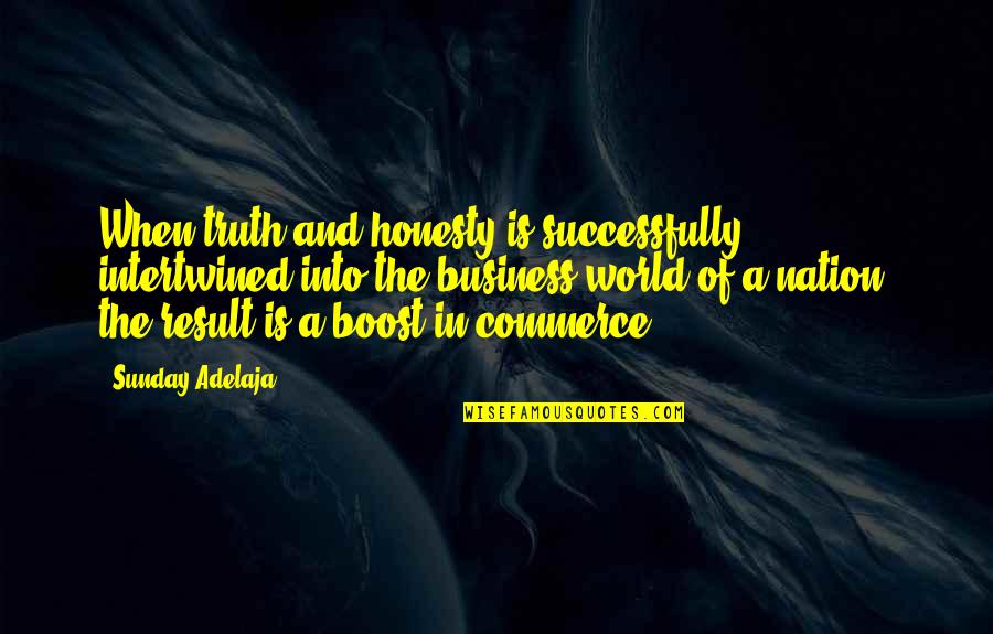 Jedemo Kaktus Quotes By Sunday Adelaja: When truth and honesty is successfully intertwined into