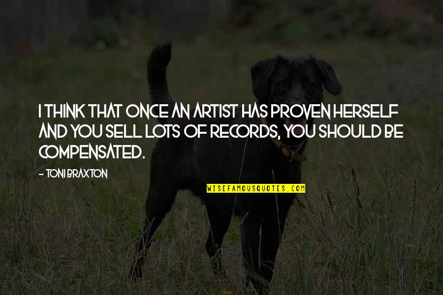 Jeder Tag Quotes By Toni Braxton: I think that once an artist has proven Jeder Tag Quotes By Toni Braxton: I think that once an artist has proven