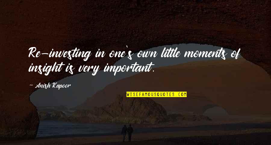 Jedes Des Quotes By Anish Kapoor: Re-investing in one's own little moments of insight