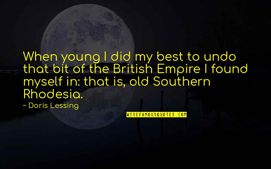 Jedi Master Yoda Quotes By Doris Lessing: When young I did my best to undo