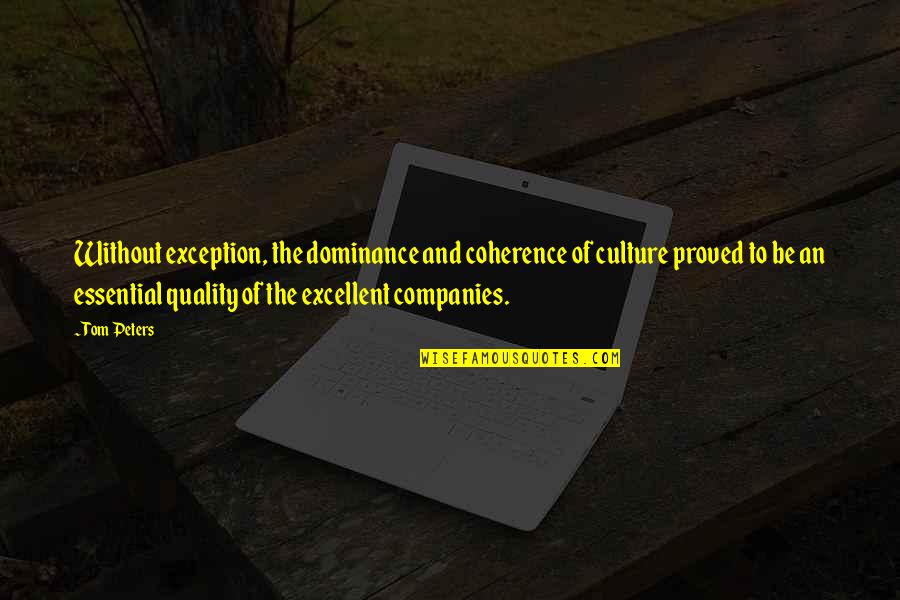 Jednostavna I Brza Quotes By Tom Peters: Without exception, the dominance and coherence of culture