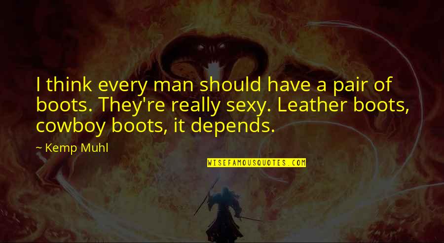 Jednostka Astronomiczna Quotes By Kemp Muhl: I think every man should have a pair Jednostka Astronomiczna Quotes By Kemp Muhl: I think every man should have a pair