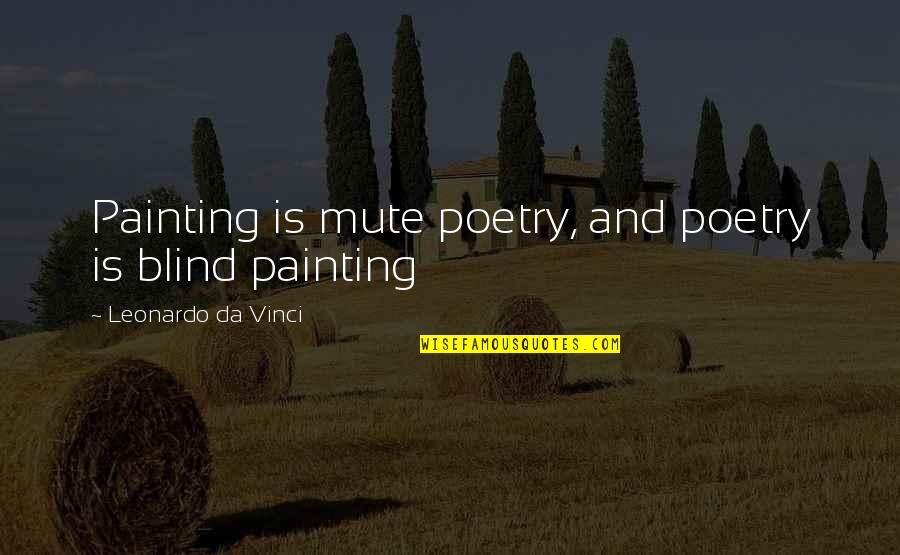 Jednostka Mocy Quotes By Leonardo Da Vinci: Painting is mute poetry, and poetry is blind Jednostka Mocy Quotes By Leonardo Da Vinci: Painting is mute poetry, and poetry is blind