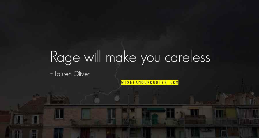Jednou Wikislovnik Quotes By Lauren Oliver: Rage will make you careless Jednou Wikislovnik Quotes By Lauren Oliver: Rage will make you careless