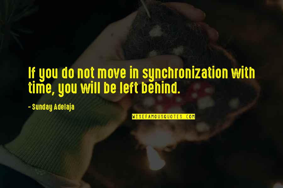 Jedoch English Quotes By Sunday Adelaja: If you do not move in synchronization with