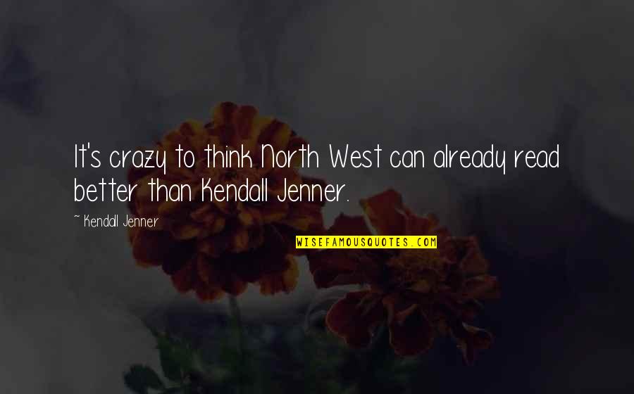 Jeejah Quotes By Kendall Jenner: It's crazy to think North West can already