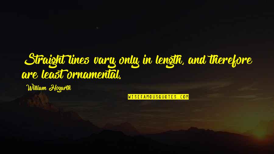 Jeering Quotes By William Hogarth: Straight lines vary only in length, and therefore Jeering Quotes By William Hogarth: Straight lines vary only in length, and therefore