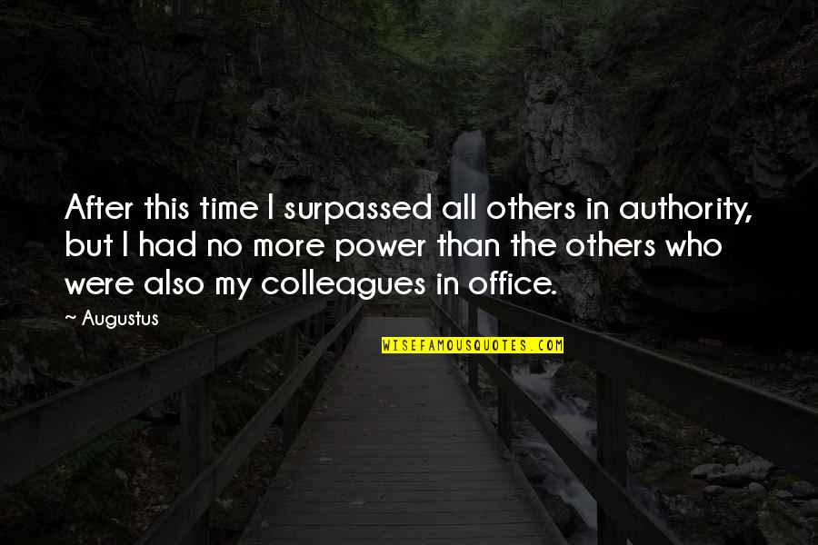 Jeeter Pre Quotes By Augustus: After this time I surpassed all others in