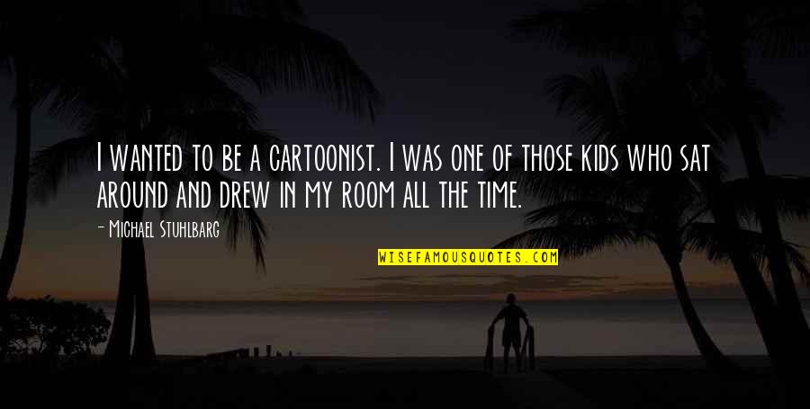 Jeevan Ek Sanghursh Quotes By Michael Stuhlbarg: I wanted to be a cartoonist. I was