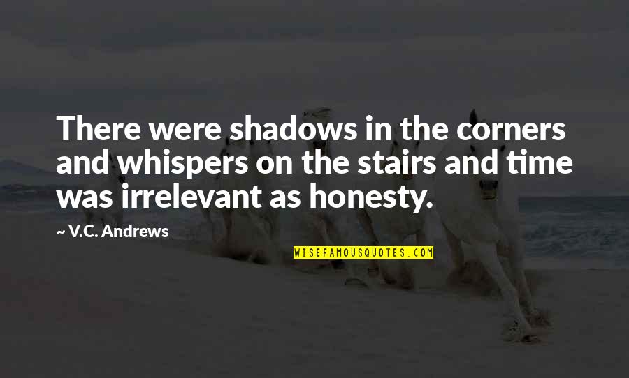 Jeevan Sangharsh Quotes By V.C. Andrews: There were shadows in the corners and whispers