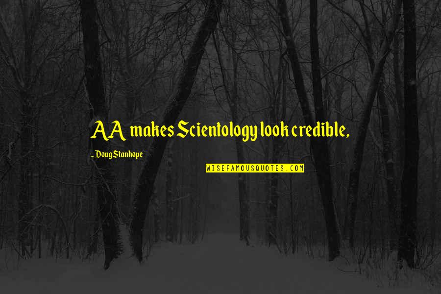 Jeff Ashton Quotes By Doug Stanhope: AA makes Scientology look credible,